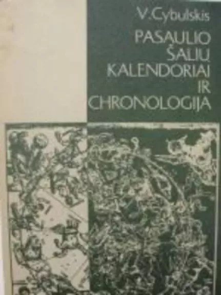 Pasaulio šalių kalendoriai ir chronologija - V. Cybulskis, knyga