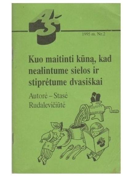 Kuo maitinti kūną, kad nealintume sielos ir stiprėtume dvasiškai? - S. Rudalevičiūtė, knyga