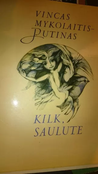 Kilk, Saulute - Vincas Mykolaitis-Putinas, knyga