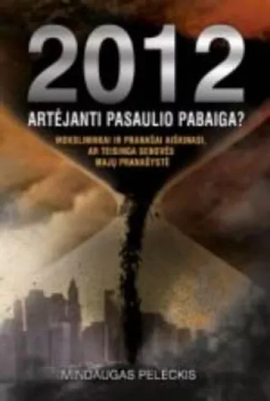 2012: Artėjanti pasaulio pabaiga?
