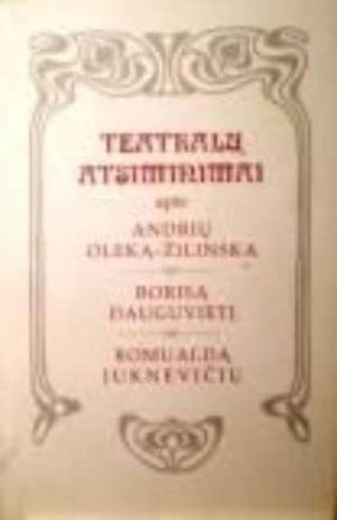 Teatralų atsiminimai apie Andrių Oleką-Žilinską, Borisą Dauguvietį, Romualdą Juknevičių - Rasa Andrašiūnaitė, knyga