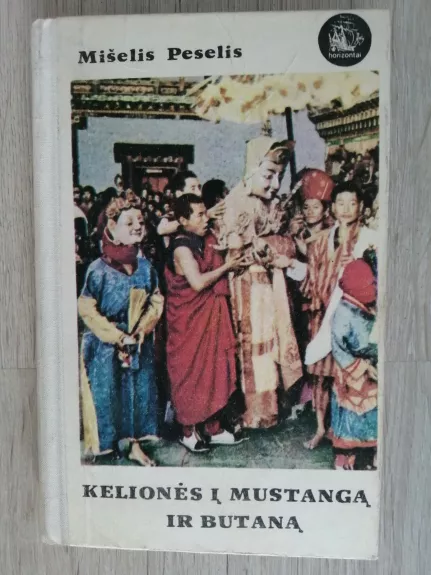 Kelionės į Mustangą ir Butaną - Mišelis Peselis, knyga