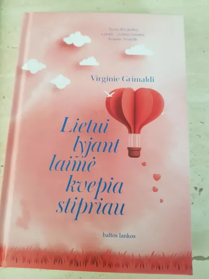 Lietui lyjant laimė kvepia stipriau - Virginie Grimaldi, knyga