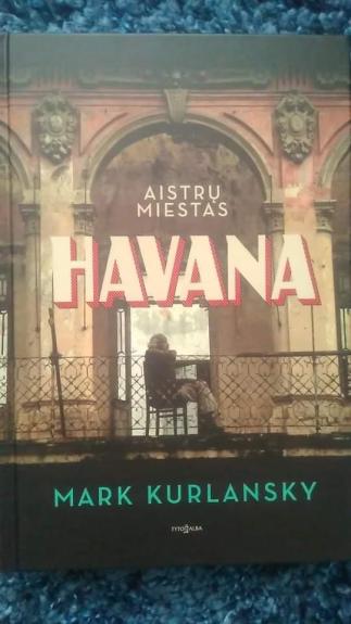 Havana.Aistrų miestas