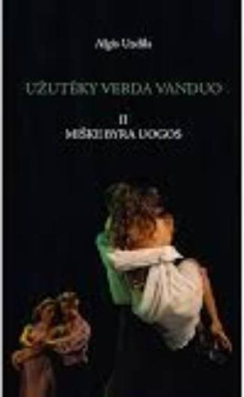 Miške byra uogos ,Užutėky verda vanduo, 2