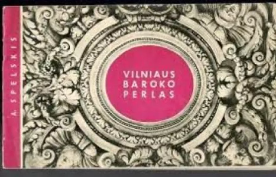 Vilniaus baroko perlas - A. Spelskis, knyga