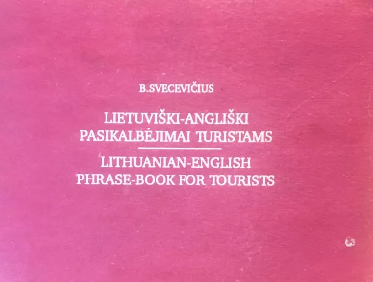 Lietuviški-angliški pasikalbėjimai turistams - Bronius Svecevičius, knyga