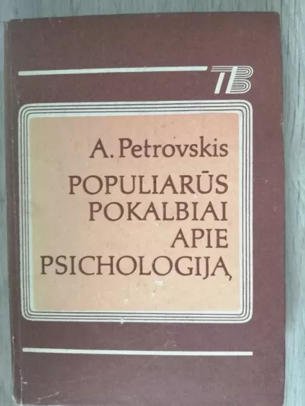 Populiarūs pokalbiai apie psichologiją - Artūras Petrovskis, knyga