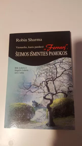 Vienuolio, kuris pardavė "Ferrarį" šeimos išminties pamokos - Robin Sharma, knyga