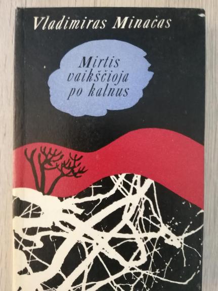 Mirtis vaikščioja po kalnus