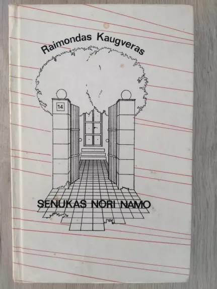 Senukas nori namo - Raimondas Kaugveras, knyga