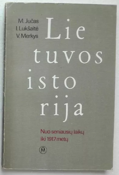 Lietuvos istorija nuo seniausiu laiku iki 1917 m. - Autorių Kolektyvas, knyga