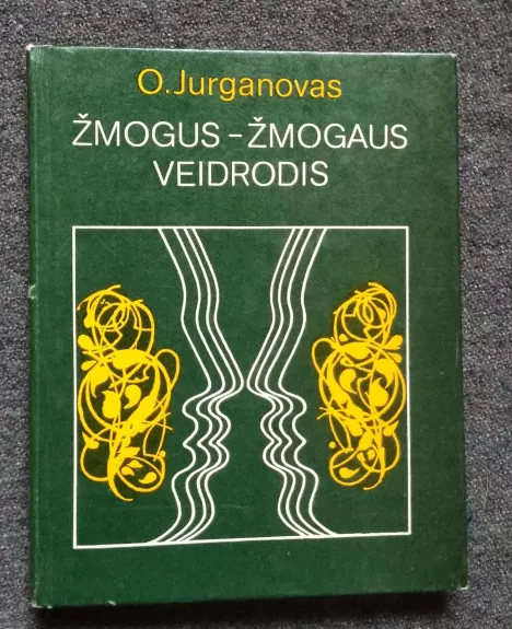 Žmogus-žmogaus veidrodis - O. Jurganovas, knyga