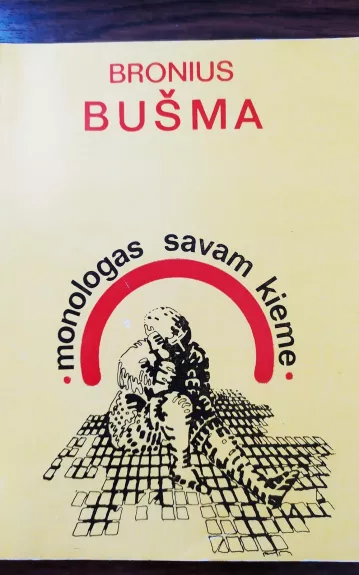 Monologas svama kieme - Bronius Bušma, knyga