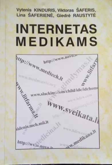 Internetas medikams - V. Kinduris, V. Šaferis, L. Šaferienė, G. Raustytė, knyga