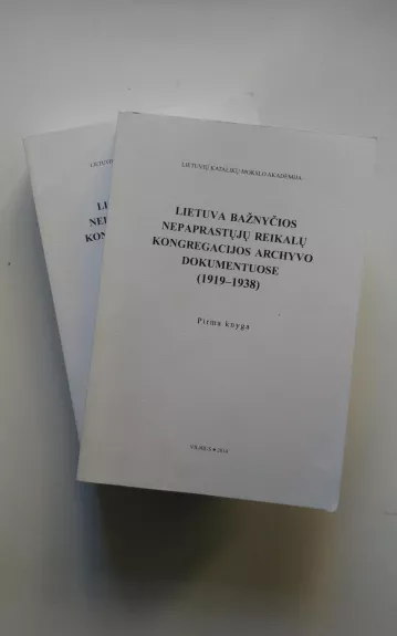 Lietuva bažnyčios nepaprastųjų reikalų kongregacijos archyvo dokumentuose (1919-1938) (2 knygos) - Autorių Kolektyvas, knyga