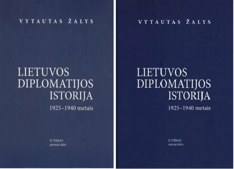 Lietuvos diplomatijos istorija 1925-1940 (II tomas) - Vytautas Žalys, knyga