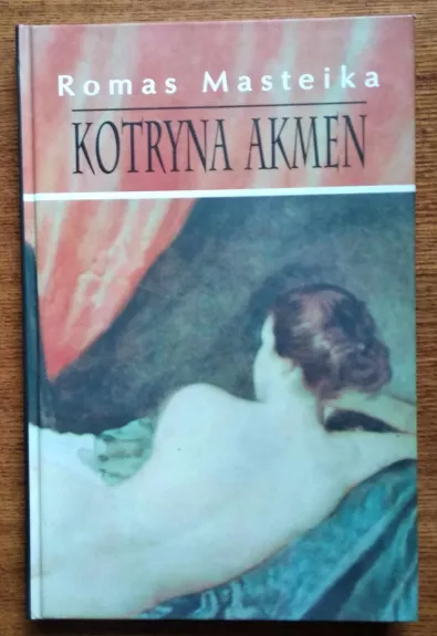 Kotryna Akmen - Romas Masteika, knyga