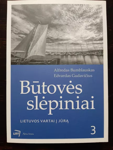 Būtovės slėpiniai. Lietuvos vartai į jūrą - Alfredas Bumblauskas, knyga