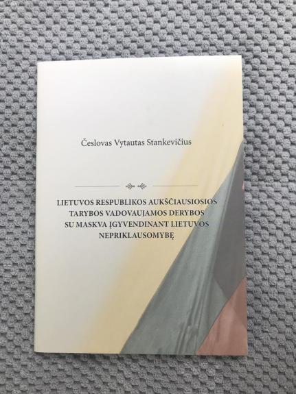 LR aukščiausiosios tarybos vadovaujamos derybos su Maskva įgyvendinant Lietuvos nepriklausomybę
