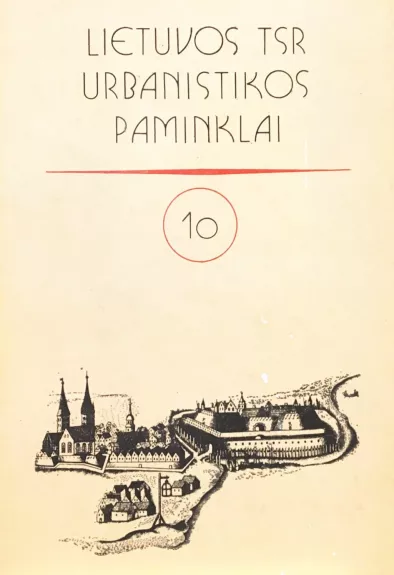 Lietuvos Tsr urbanistikos paminklai (10 tomas) - Autorių Kolektyvas, knyga