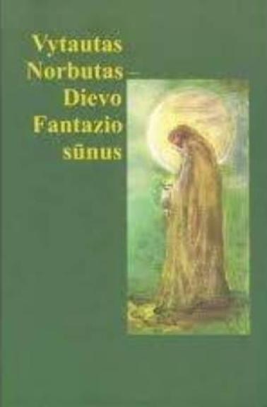 Vytautas Norbutas - Dievo Fantazio sūnus