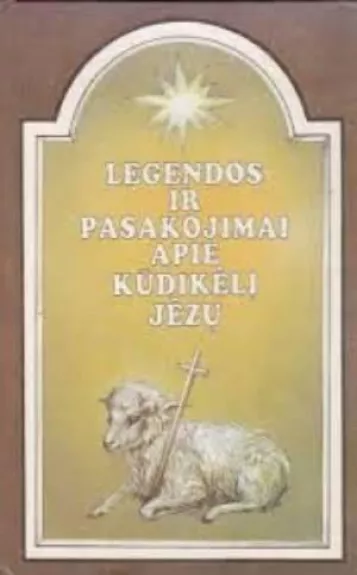 Legendos ir pasakojimai apie kudikėlį Jėzų - V. Kulikauskas, knyga