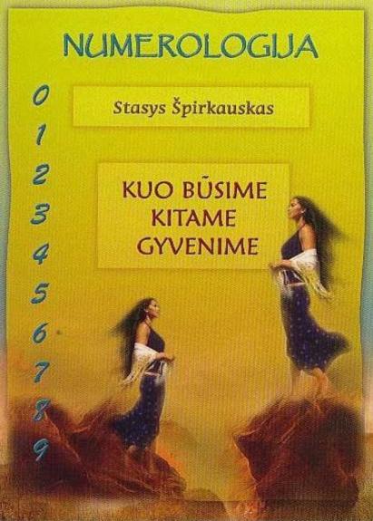 Kuo būsime kitame gyvenime: numerologija