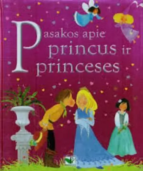 Pasakos apie princus ir princeses - Autorių Kolektyvas, knyga