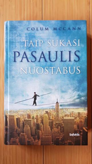 Taip sukasi pasaulis nuostabus