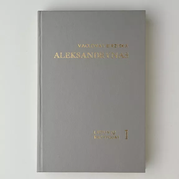 Aleksandrynas (I tomas): XVI-XVII amžiai - Vaclovas Biržiška, knyga
