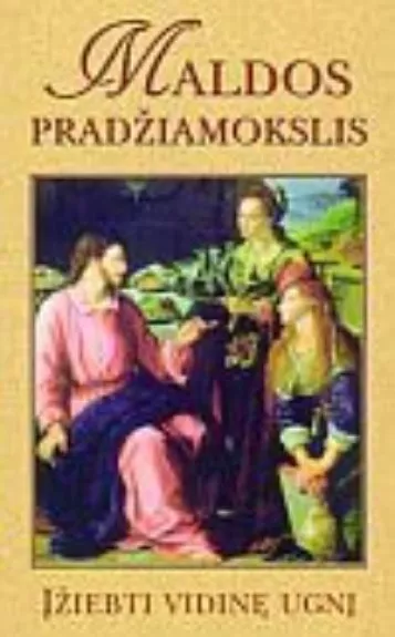 Maldos pradžiamokslis: įžiebti vidinę ugnį - Thomas Dubay, knyga