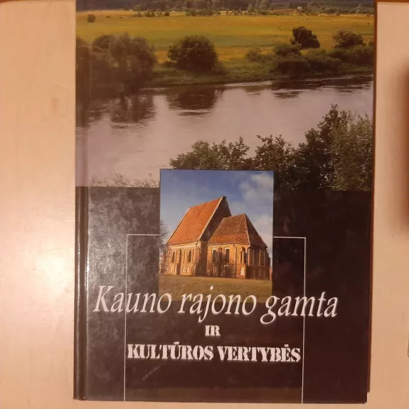 Kauno rajono gamta ir kultūros vertybės - Autorių Kolektyvas, knyga