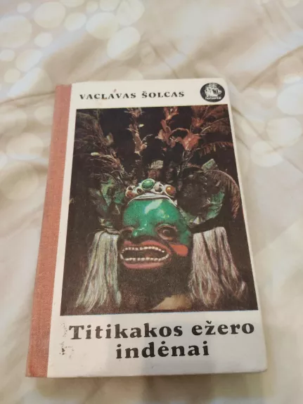Titikakos ežero indėnai - Vaclavas Šolcas, knyga 1