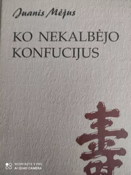 Ko nekalbėjo Konfucijus - Juanis Mėjus, knyga