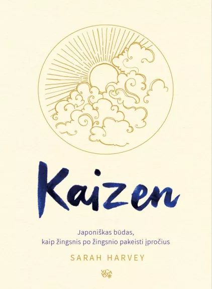 KAIZEN: japoniškas būdas, kaip žingsnis po žingsnio pakeisti įpročius - Sarah Harvey, knyga