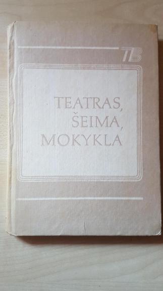 Teatras, šeima, mokykla