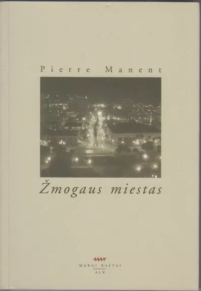 Žmogaus miestas - Pierre Manent, knyga