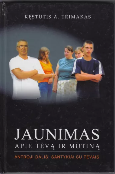 Jaunimas apie tevą ir motiną (2 dalis) - Kęstutis Trimakas, knyga