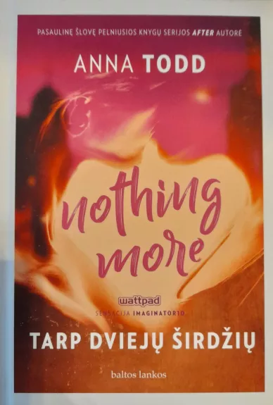 Tarp dviejų širdžių (Nothing More) - Todd Anna, knyga