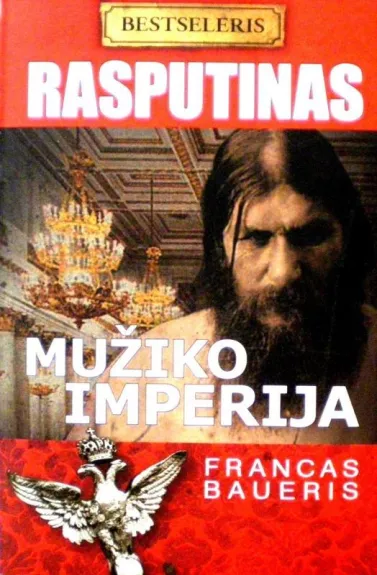 Rasputinas. Mužiko imperija - Francas Baueris, knyga