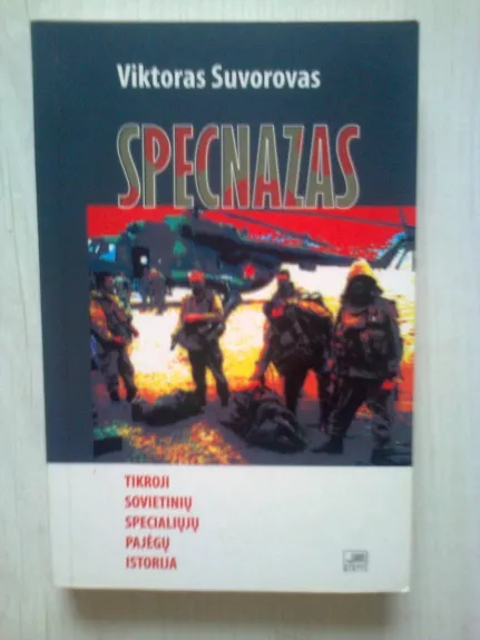 Specnazas: tikroji sovietinių specialiųjų pajėgų istorija - Viktoras Suvorovas, knyga