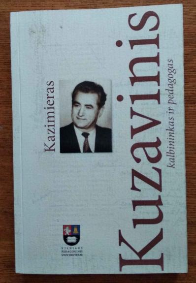 Kazimieras Kuzavinis - kalbininkas ir pedagogas