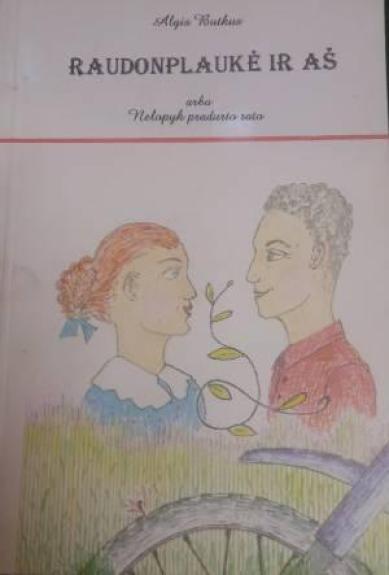 Raudonplaukė ir aš. Arba nelopyk pradurto rato