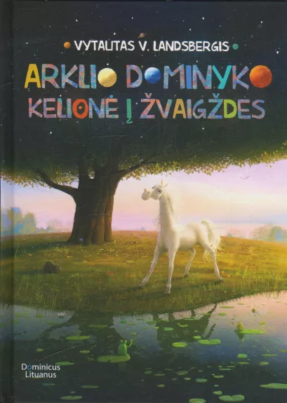 Arklio Dominyko kelionė į žvaigždes - Vytautas Landsbergis, knyga