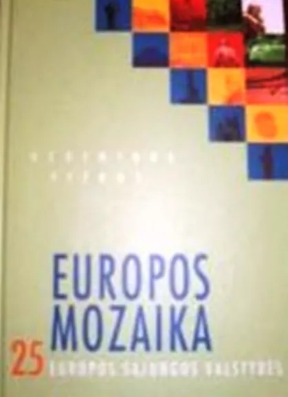 Europos mozaika 25 Europos Sąjungos valstybės - Gediminas Vitkus, knyga