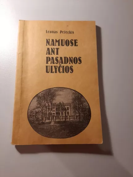 Namuose ant Pasadnos ulyčios - Leonas Peleckis, knyga