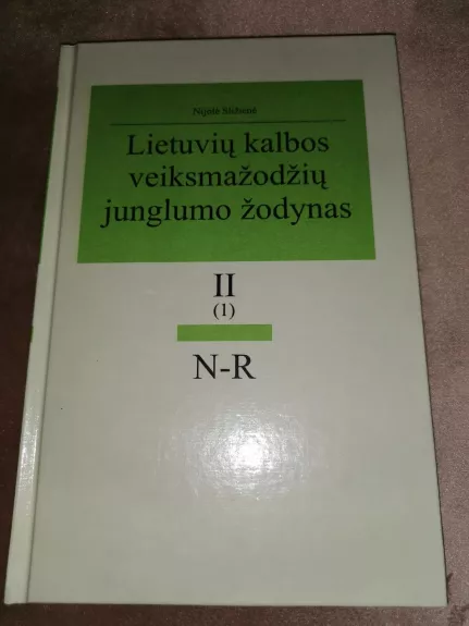 Lietuvių kalbos veiksmažodžių junglumo žodynas - N. Sližienė, A.  Valeckienė, knyga