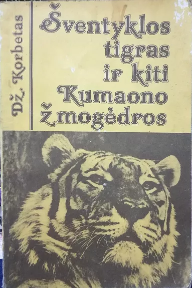 Šventyklos tigras ir kiti Kumaono žmogėdros - Džimas Korbetas, knyga