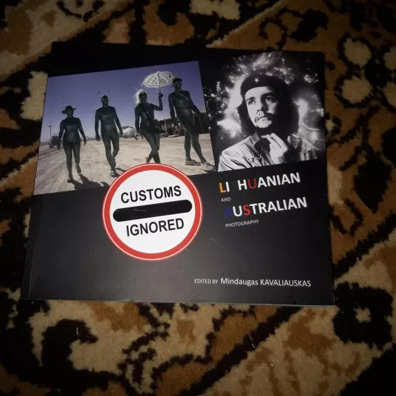 Customs Ignored: Lithuanian and Australian Photography - Mindaugas Kavaliauskas, knyga
